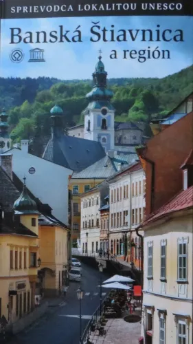Kniha: Sprievodca lokalitou UNESCO: Banská Štiavnica a región