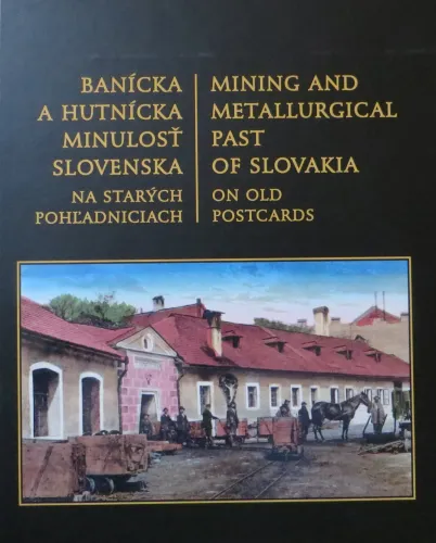 Kniha: Banícka a hutnícka minulosť Slovenska na starých pohľadniciach