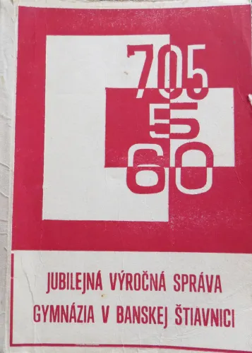 Kniha: Jubilejná výročná správa gymnázia v Banskej Štiavnici