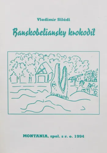 Kniha: Banskobeliansky krokodíl