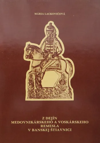 Kniha: Z dejín medovnikárskeho a voskárskeho remesla v Banskej Štiavnici