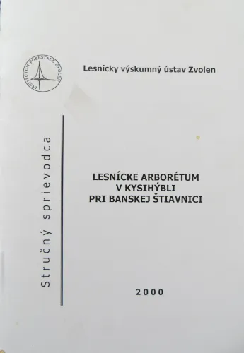 Kniha: Lesnícke arborétum v Kysihýbli pri Banskej Štiavnici