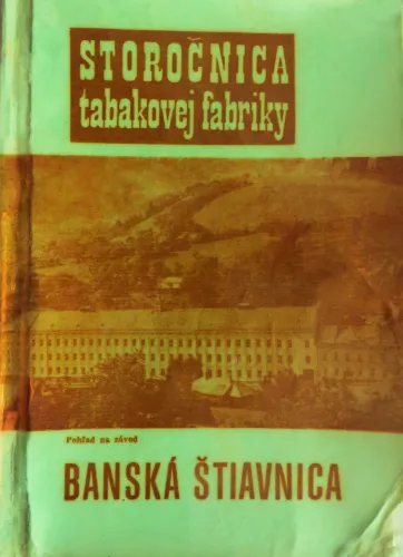 Kniha: Storočnica tabakovej fabriky Banská Štiavnica