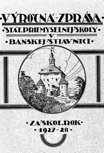 Kniha: Výročný zpráva štátnej priemyselnej školy v Banskej Štiavnici. 1927 - 1928