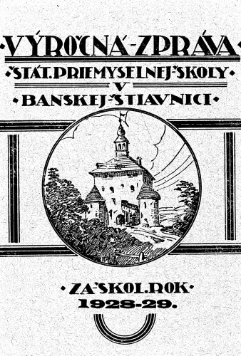 Kniha: Výročný zpráva štátnej priemyselnej školy v Banskej Štiavnici. 1928 - 1929