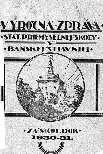 Kniha: Výročný zpráva štátnej priemyselnej školy v Banskej Štiavnici. 1930 - 1931