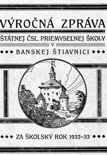 Kniha: Výročný zpráva štátnej ČSL. priemyselnej školy v Banskej Štiavnici. 1932 - 1933