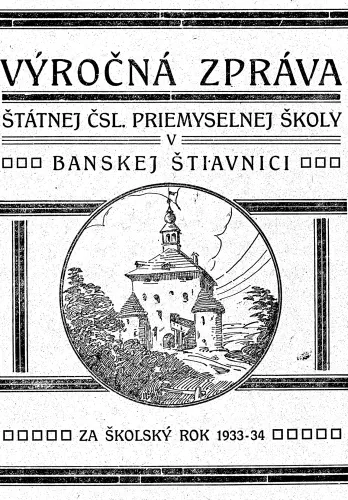 Kniha: Výročný zpráva štátnej ČSL. priemyselnej školy v Banskej Štiavnici. 1933 - 1934