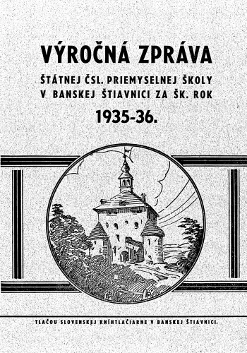 Kniha: Výročný zpráva štátnej ČSL. priemyselnej školy v Banskej Štiavnici. 1935 - 1936