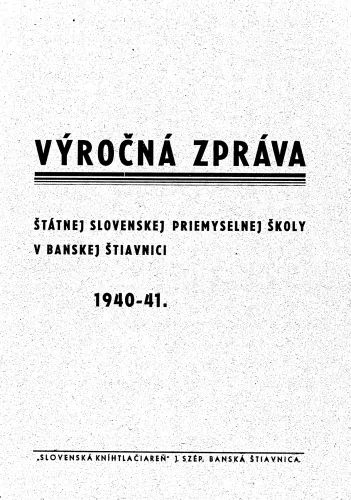 Kniha: Výročný zpráva štátnej slovenskej priemyselnej školy v Banskej Štiavnici. 1940 - 1941