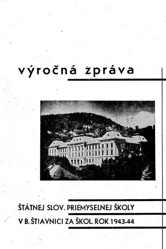 Kniha: Výročný zpráva štátnej slovenskej priemyselnej školy v Banskej Štiavnici. 1943 - 1944