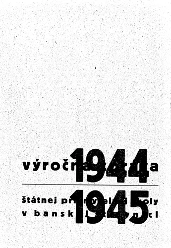 Kniha: Výročná zpráva Štátnej priemyselnej školy v Banskej Štiavnici 1944/1945
