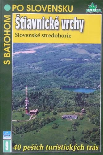 Kniha: Štiavnické vrchy - Slovenské stredohorie. 40 peších turistických trás
