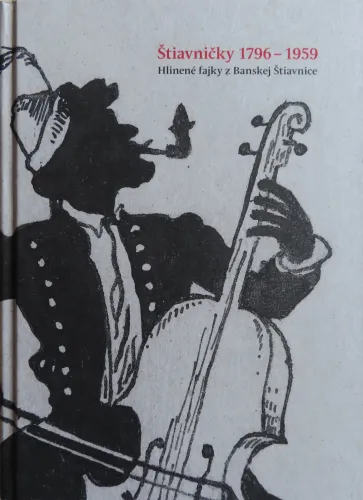 Kniha: Štiavničky 1796 - 1959. Hlinené fajky z Banskej Štiavnice