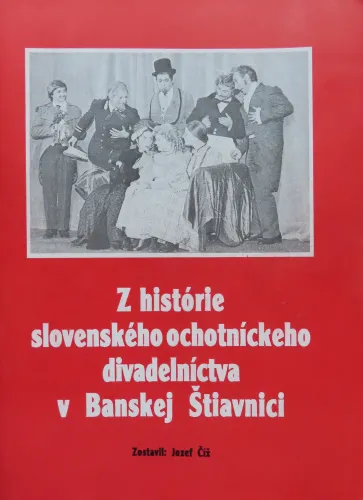 Kniha: Z histórie slovenského ochotníckeho divadelníctva v Banskej Štiavnici
