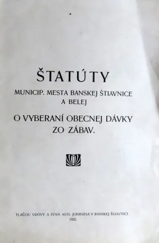 Kniha: Štatúty munic. mesta Banskej Štiavnice a Belej o vyberaní obecnej dávky zo zábav