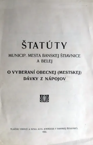 Kniha: Štatúty munic. mesta Banskej Štiavnice a Belej o vyberaní obecnej dávky z nápojov