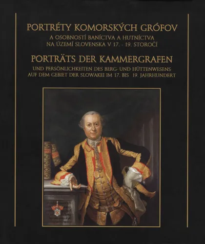 Kniha: Portréty komorských grófov a osobností baníctva a hutníctva na území Slovenska v 17. - 19. storočí