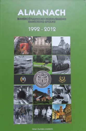 Kniha: Almanach Banskoštiavnicko-hodrušského baníckeho spolku 1992 / 2012
