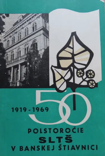Kniha: Polstoročie SLTŠ 1919 - 1969