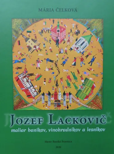 Kniha: Jozef Lackovič, maliar baníkov, vinohradníkov a lesníkov