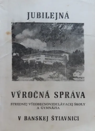 Kniha: Jubilejná výročná správa strdnej všeobecnovzdelávacej školy a gymnázia v B. Štiavnici