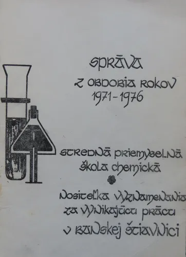 Kniha: Správa z obdobia 1971 - 1976, Stredná priemyselná škola chemická