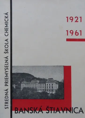Kniha: Stredná priemyselná škola chemická, 1921 - 1961