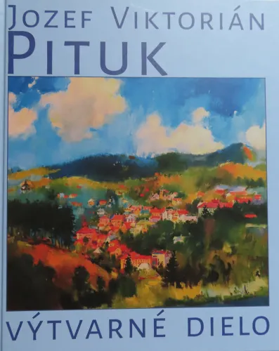 Kniha: Jozef Viktorián Pituk - výtvarné dielo