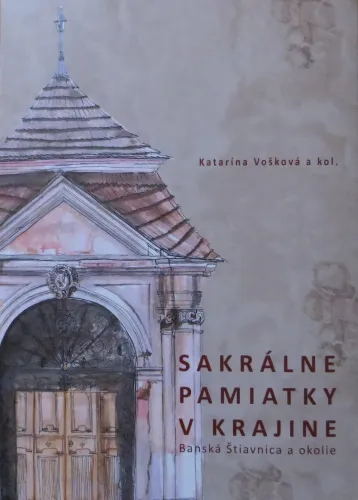 Kniha: Sakrálne pamiatky v krajine Banská Štiavnica a okolie