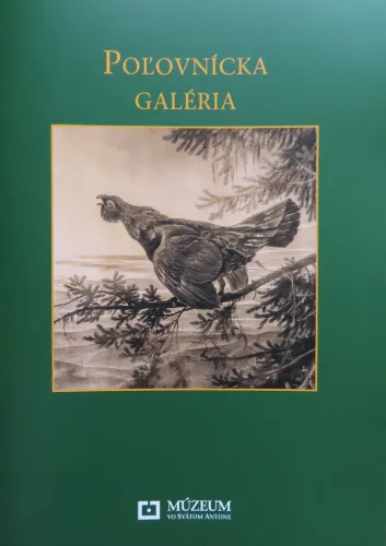 Kniha: Poľovnícka galéria - Múzeum vo Svätom Antone