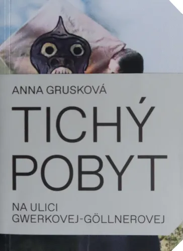 Kniha: Tichý pobyt na ulici Gwerkovej-Göllnerovej