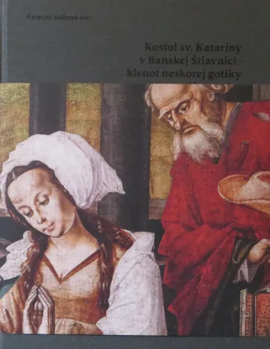 Kniha: Kostol sv. Kataríny v Banskej Štiavnici - klenot neskorej gotiky