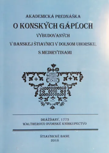 Kniha: O konských gápľoch vybudovaných v Banskej Štiavnici