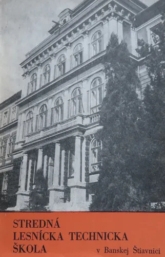Kniha: Stredná lesnícka technická škola