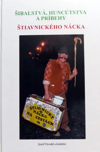 Kniha: Šibalstvá a huncútstva a príbehy Štiavnického Nácka 4. vydanie