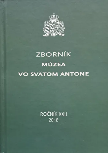 Kniha: Zborník múzea vo Svätom Antone, ročník XXII 2016