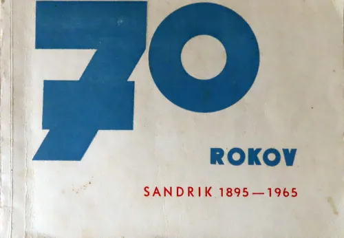 Kniha: Sandrik 70 rokov (1895 - 1965). Stručný prehľad dejín