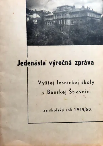 Kniha: Jedenásta výročná zpráva Vyššej lesníckej školy v Banskej Štiavnici. 1945/50