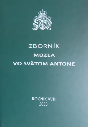 Kniha: Zborník múzea vo Svätom Antone, ročník XVIII 2008