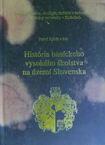 Kniha: História baníckeho vysokého školstva na území Slovenska