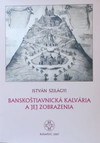 Kniha: Banskoštiavnická kalvária a jej zobrazenia