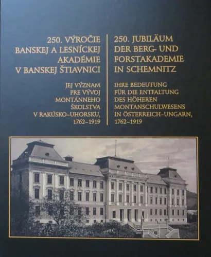 Kniha: 250. výročie banskej a lesníckej akadémie v Banskej Štiavnici