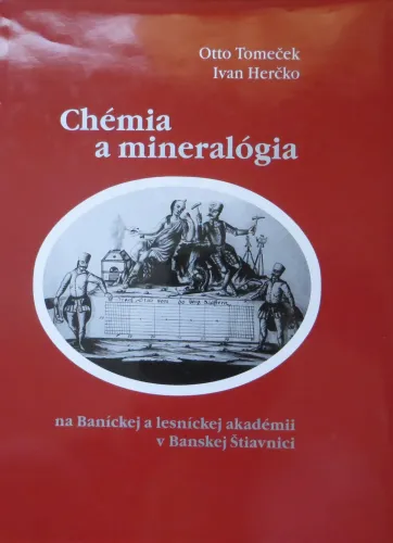 Kniha: Chémia a mineralógia na Baníckej a lesníckej akadémii v B. Štiavnici