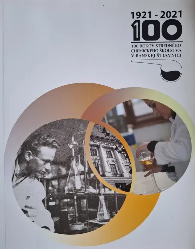 Kniha: 1921 - 2021: 100 rokov stredného chemického školstva v Banskej Štiavnici
