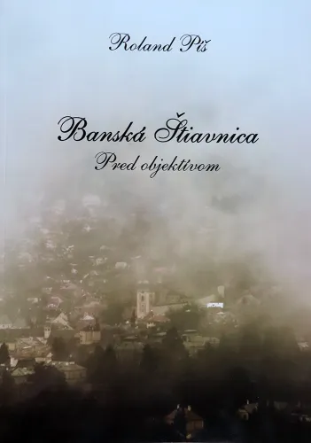 Kniha: Banská Štiavnica pred objektívom
