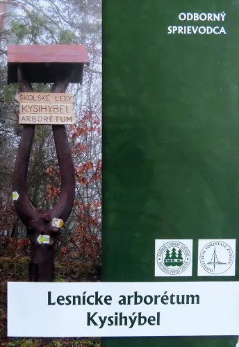 Kniha: Lesnícke arborétum Kysihýbel. Odborný sprievodca