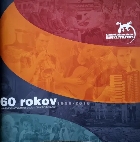 Kniha: 60 rokov základnej umeleckej školy v Banskej Štiavnici 1958 - 2018