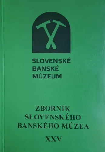 Kniha: Zborník Slovenského banského múzea XXV