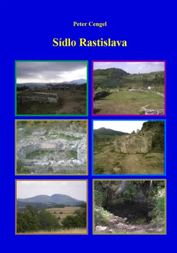 Kniha: Sídlo Rastislava (Rozbor najstarších dokumentov)